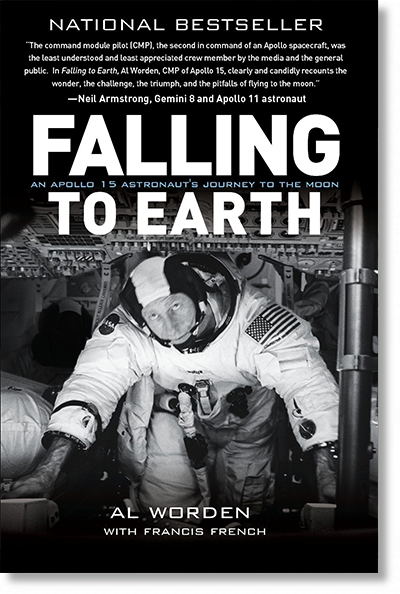 Falling to Earth: An Apollo 15 Astronaut’s Journey to the Moon by Al Worden with Francis French 