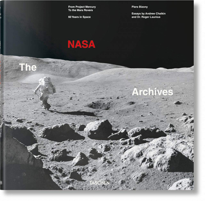 The NASA Archives. 60 Years of Space by Piers Bizony, with essays by Andrew Chaikin and Dr. Roger Launius 